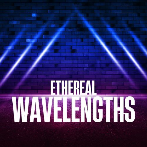Ethereal Wavelengths