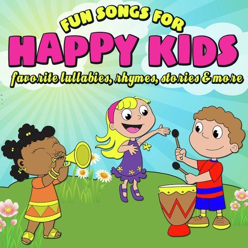 Fun Songs for Happy Kids - Favorite Lullabies, Rhymes, Stories & More