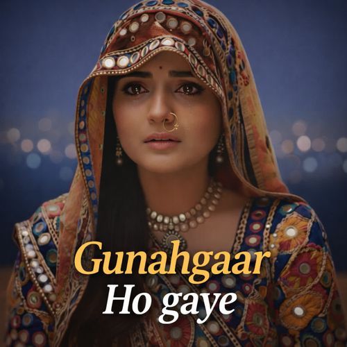 Gunahgaar Ho gaye