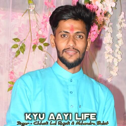 Kyu aayi life