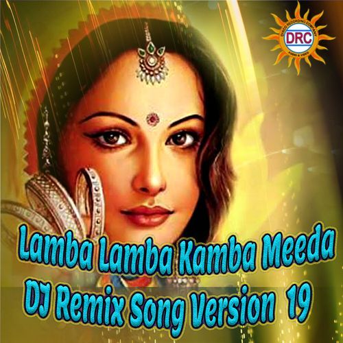 Lamba Lamba Kamba Meeda (DJ Remix Song Version 19)