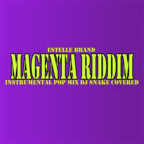 Magenta Riddim (DJ Snake Covered's Mix)