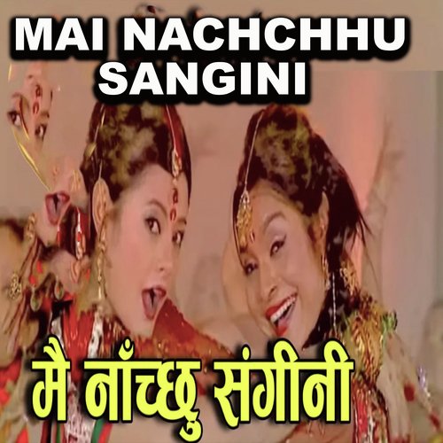 Mai Nachchhu Sangini_poster_image