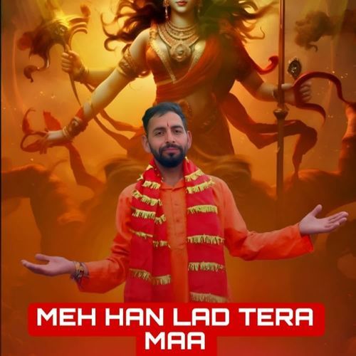 Meh Han Lad Tera Maa