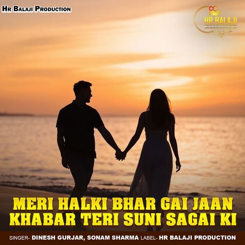 Meri Halki Bhar Gai Jaan Khabar Teri Suni Sagai Ki