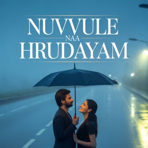 Nuvvule Naa Hrudayam