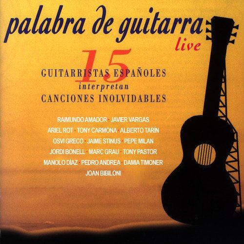 Palabra de Guitarra (15 Guitarristas Españoles Interpretan Canciones Inolvidables) (Live)