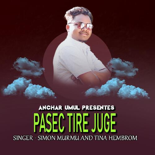 Pasec Tire Juge ( Santali Song )