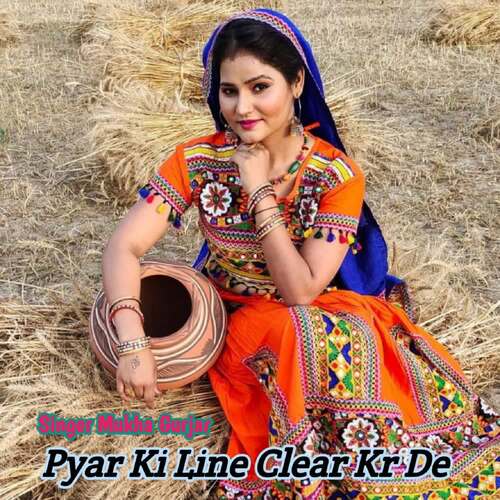 Pyar Ki Line Clear Kr De