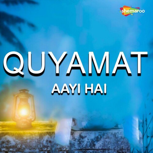 Quyamat Aayi Hai