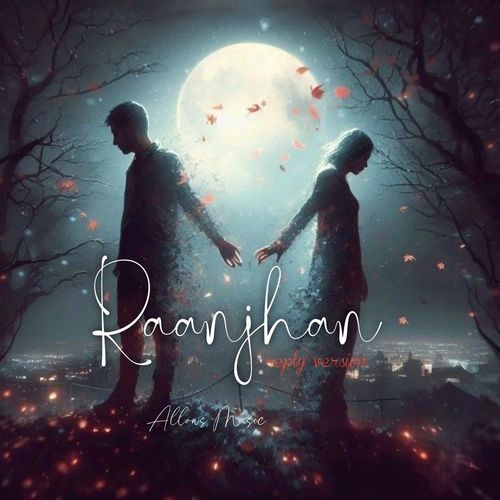 Raanjhan - Reply Version