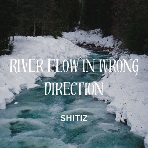 River Flow in Wrong Direction