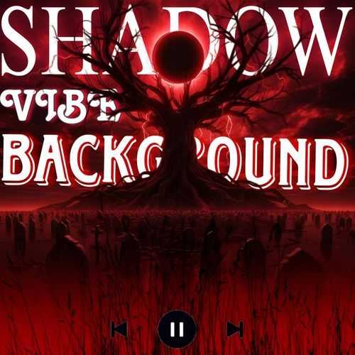 SHADOW VIBE BACKGROUND