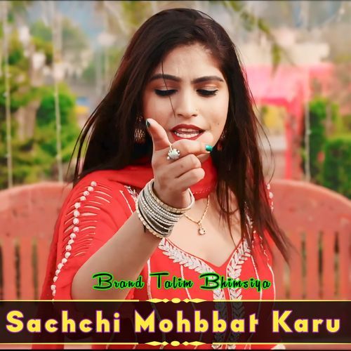 Sachchi Mohbbat Karu