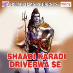 Shaadi Karadi Driverwa Se