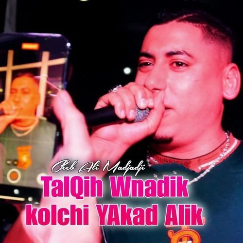 TalQih Wnadik kolchi YAkad Alik cover art