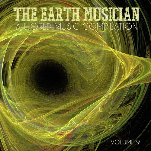 The Earth Musician: A World Music Compilation, Vol. 9