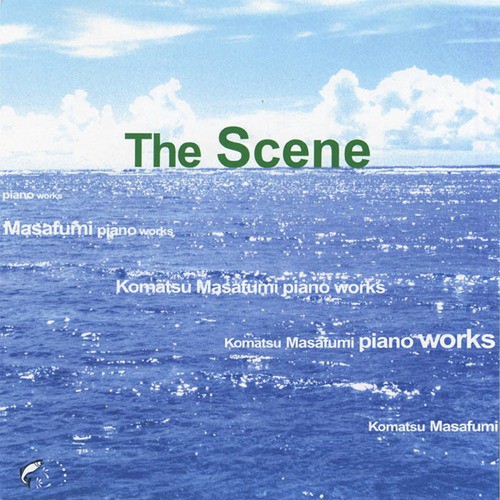 The Scene -Komatsu Masafumi piano works-