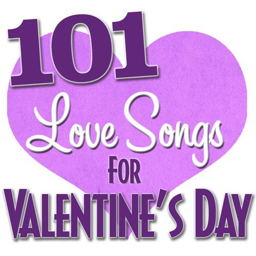 101 Love Songs For Valentine's Day