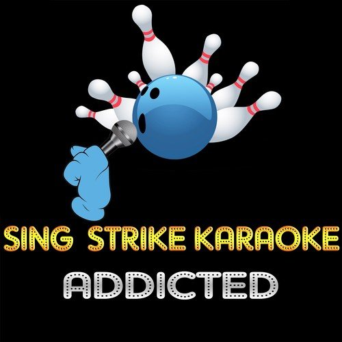 Addicted (Karaoke Version) (Originally Performed By Enrique Iglesias)