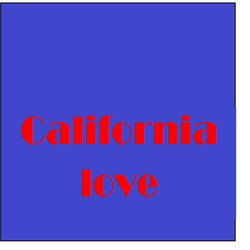California Love (Originally Performed by 2Pac feat. Dr. Dre)