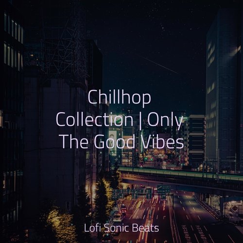 Chill Collection | Only The Good Vibes