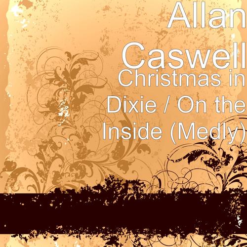 Christmas in Dixie / On the Inside (Medly)