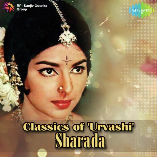 Classics Of 'Urvashi' Sharada