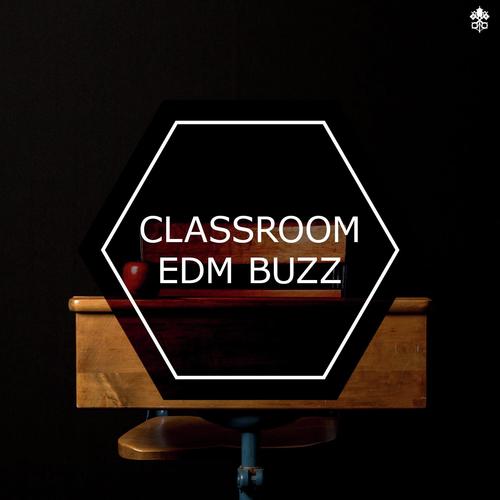 Classroom EDM Buzz