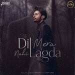 Dil Mera Nahi Lagda