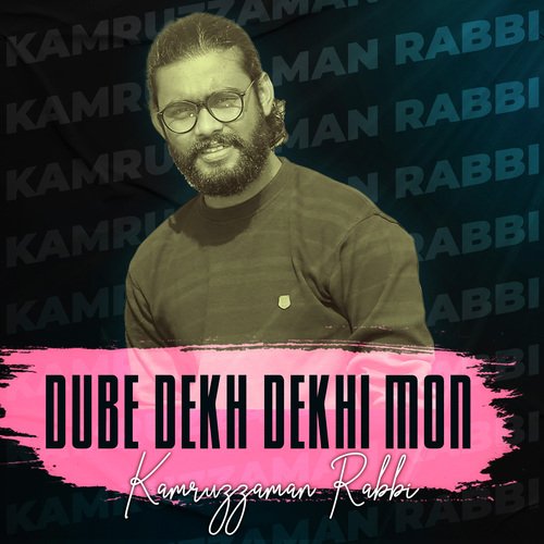 Dube Dekh Dekhi Mon