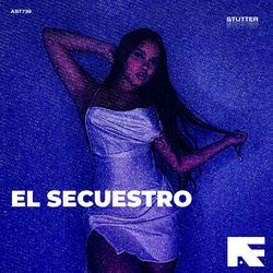 El Secuestro (Stutter Techno)
