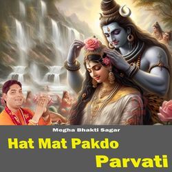 Hath Mat Pakde Parvati