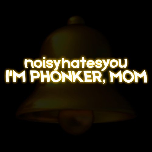 I&#039;M PHONKER, MOM_poster_image