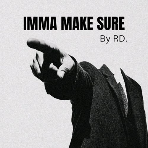 Imma Make Sure