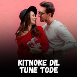 Kitnoke Dil Tune Tode-JTwlViUHRkM