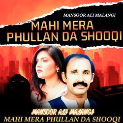 Mahi Mera Phullan Da Shooqi-IjopWABRQlg