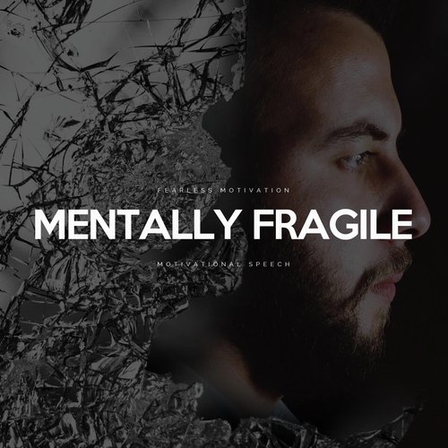 Mentally Fragile (Motivational Speech)_poster_image