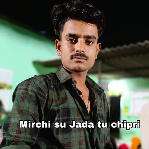 Mirchi su Jada tu chipri