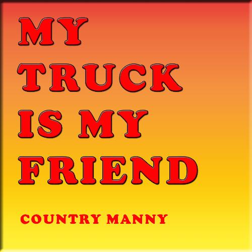 My Truck Is My Friend