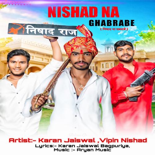 Nishad Na Ghabrabe (Feat.Vipin Nishad Bagpuriya)