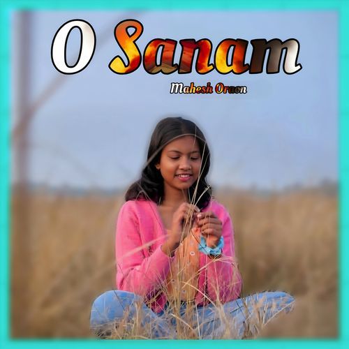 O Sanam