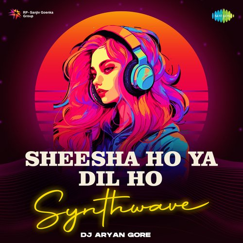 Sheesha Ho Ya Dil Ho - Synthwave