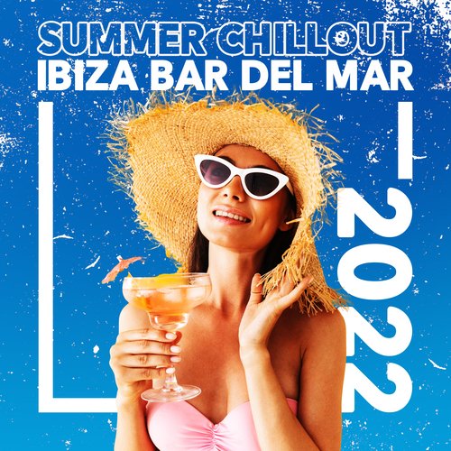 Summer Chillout Ibiza Bar del Mar 2022