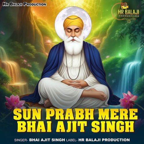 Sun Prabh Mere Bhai Ajit Singh