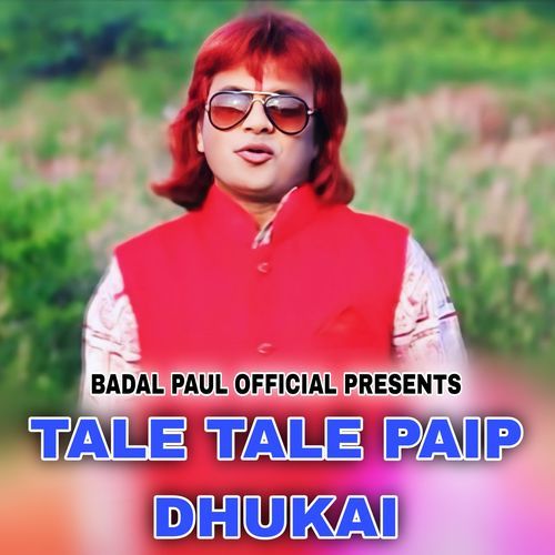 TALE TALE PAIP DHUKAI