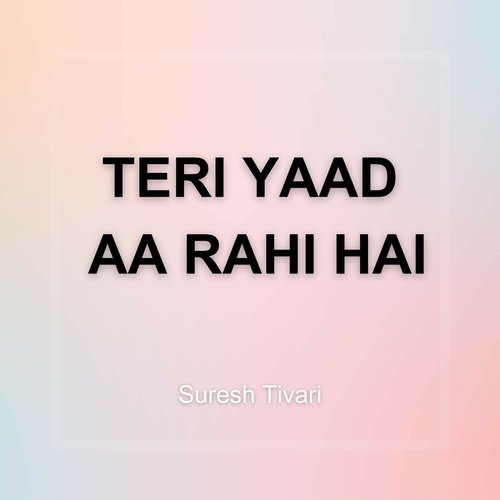 Teri Yaad Aa Rahi Hai