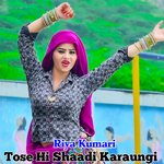 Tose Hi Shaadi Karaungi