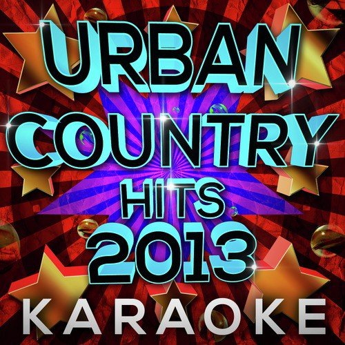 Urban Country Hits 2013 Karaoke