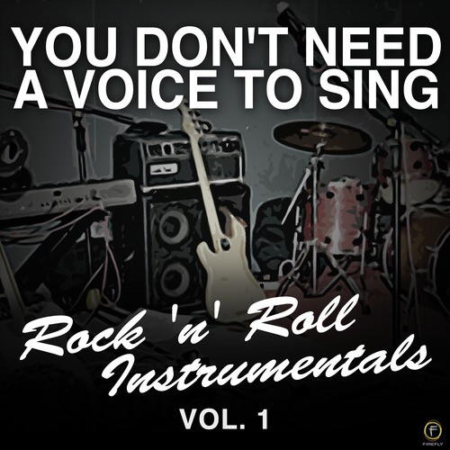 You Don't Need a Voice to Sing, Rock 'N' Roll Instrumentals Vol. 1